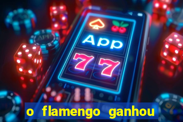 o flamengo ganhou ou perdeu hoje